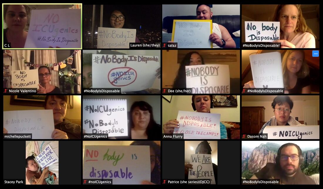 Screenshot of zoom gathering, with 16 rectangles, each featuring a person holding up a homemade sign. Messages on signs say: No ICUgenics, No Body Is Disposable, I Need My Ventilator to Live, We Are the People, Close the Camps
